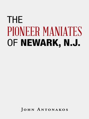 cover image of The Pioneer Maniates   of   Newark, N.J.